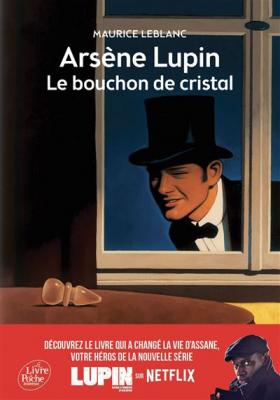 Ars&egrave;ne Lupin, le bouchon de cristal - Texte abr&eacute;g&eacute;