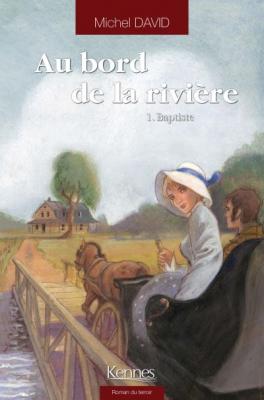 Au Bord De La Rivi&egrave;re Tome 1 - Baptiste
