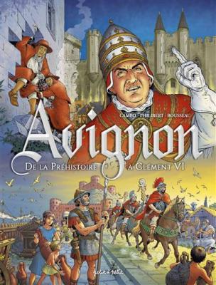 Avignon T1, De la pr&eacute;histoire &agrave; Cl&eacute;ment VI