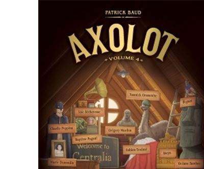 Axolot Tome 4 - Histoires Extraordinaires & Sources D'&eacute;tonnement