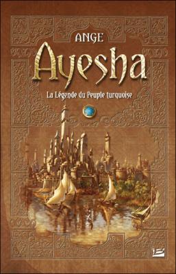 Ayesha - La L&eacute;gende du Peuple turquoise - L'Int&eacute;grale