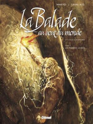 Balade au bout du monde - Cycle 4 - Tome 01 - Les Pierres Lev&eacute;es (BD)