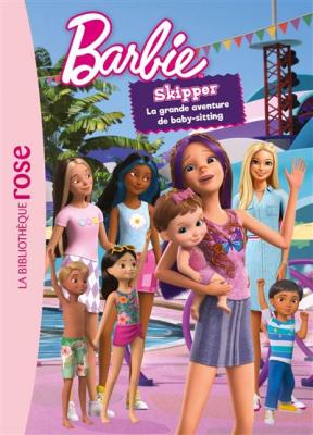 BB ROSE VERTE Barbie - Skipper, la grande aventure de baby-sitting - Le roman du film XXL