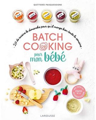 Batch cooking pour mon b&eacute;b&eacute; : 2 h de cuisine le dimanche pour qu'il mange bien toute la semaine