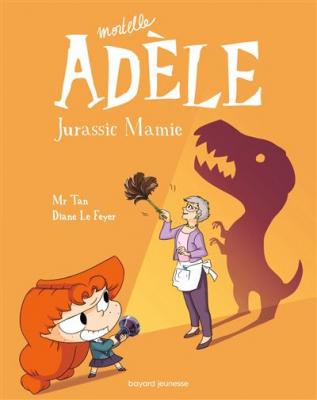BD Mortelle Ad&egrave;le, Tome 16 - Jurassic Mamie (BD)