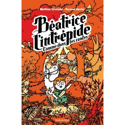 B&eacute;atrice L'intr&eacute;pide Tome 3 - Comme Dans Les Contes