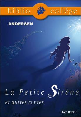 Bibliocoll&egrave;ge- La Petite Sir&egrave;ne et autres contes, Andersen (Poche)