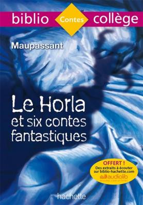 Bibliocoll&egrave;ge - Le Horla et six contes fantastiques, Guy de Maupassant