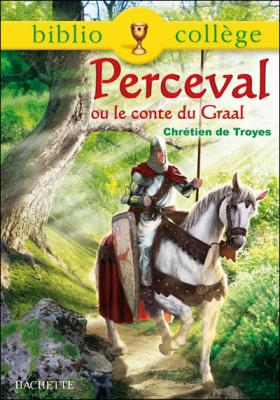 Bibliocoll&egrave;ge - Perceval ou le conte du Graal, Chr&eacute;tien de Troyes