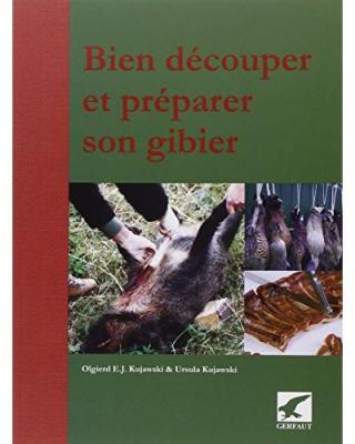 Bien d&eacute;couper et pr&eacute;parer son gibier (Broch&eacute;)