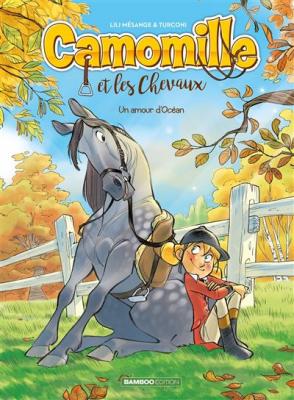 Camomille et les chevaux - tome 01 - Un amour d'Oc&eacute;an (BD)