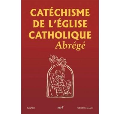 Cat&eacute;chisme De L'eglise Catholique - Abr&eacute;g&eacute;