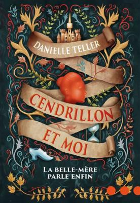 Cendrillon Et Moi - La Belle-M&egrave;re Parle Enfin