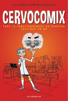 Cervocomix - Le Cerveau Expliqu&eacute; En Bd