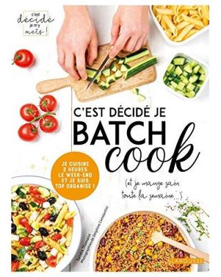 Livre de cuisine LAROUSSE C'est d&eacute;cid&eacute; je batch cook