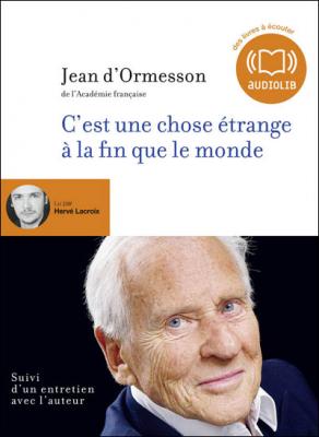 C'est une chose &eacute;trange &agrave; la fin que le monde