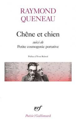 Ch&ecirc;ne et chien / Petite cosmogonie portative /Le Chant du Styr&egrave;ne