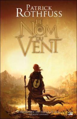Chronique du Tueur de Roi - Premi&egrave;re Journ&eacute;e, tome 1 : Le Nom du vent