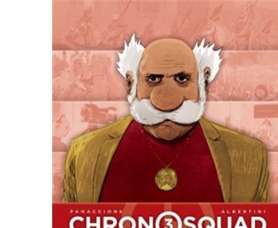 Chronosquad Tome 3 - Poulet Et Cervelle De Paon &Agrave; La Romaine