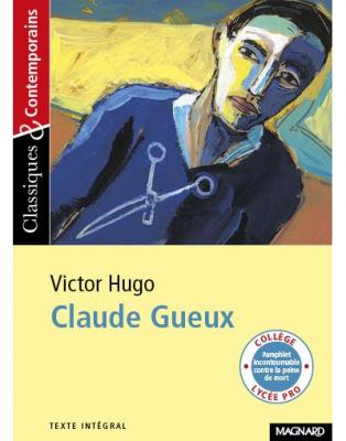Claude Gueux - Classiques et Contemporains (Broch&eacute;)