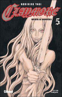 Claymore - Tome 05 - Histoire de guerri&egrave;res (Manga)