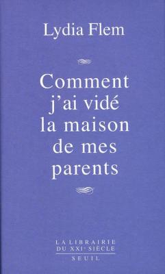 Comment j'ai vid&eacute; la maison de mes parents