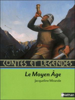 Contes et l&eacute;gendes : Le Moyen-Age
