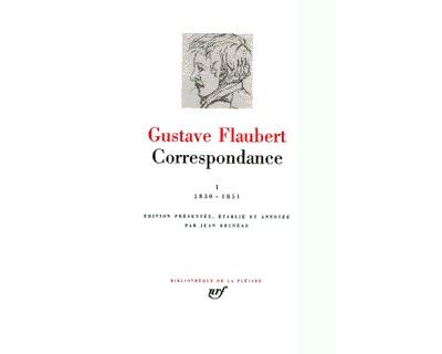 Correspondance / Flaubert Tome 1 - Janvier 1830 &Agrave; Juin 1851