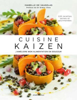 Cuisine Kaizen - J'am&eacute;liore Mon Alimentation En Douceur