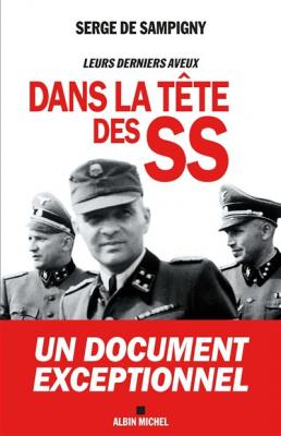 Dans La T&ecirc;te Des Ss - Leurs Derniers Aveux