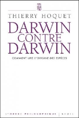 Darwin contre Darwin: Comment lire L'Origine des esp&egrave;ces&acute;