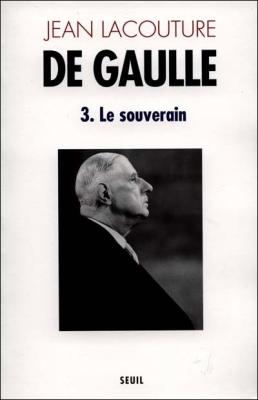 De Gaulle - Tome 3, Le Souverain (1959-1970)
