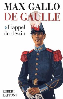 De Gaulle - L'appel du destin - 1890-1940