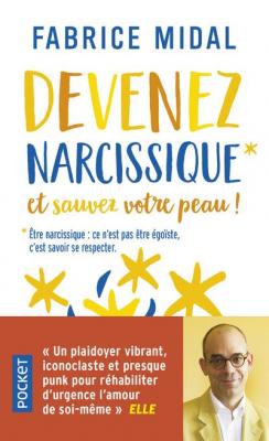Devenez narcissique et sauvez votre peau ! (Broch&eacute;)