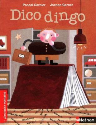 Dico Dingo - Roman Humour - De 7 &agrave; 11 ans