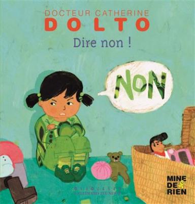 Dire non! - Docteur Catherine Dolto - de 2 &agrave; 7 ans