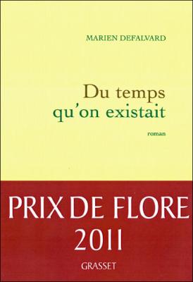 Du temps qu'on existait - Prix de Flore 2011