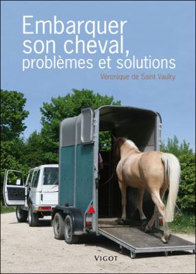 Embarquer Son Cheval, Probl&egrave;mes Et Solutions