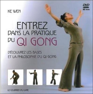 Entrez dans la pratique du Qi Gong (Broch&eacute;)