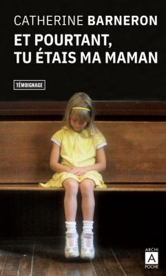 Livre - et pourtant, tu &eacute;tais ma maman
