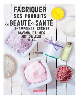 Fabriquer ses produits de beaut&eacute; et sant&eacute; (Spirale)