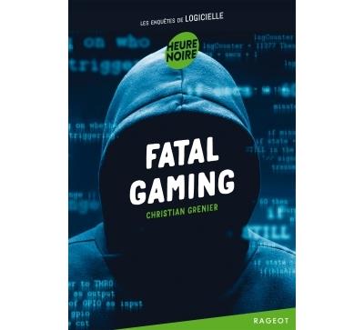 Fatal gaming - Les enqu&ecirc;tes de Logicielle (Poche)
