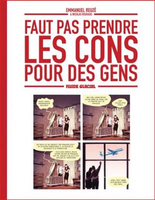 Faut pas prendre les cons pour des gens 
