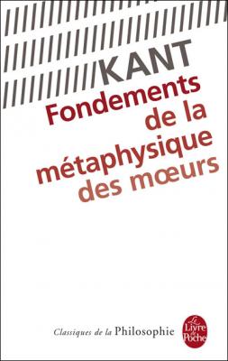 Fondements de la m&eacute;taphysique des moeurs (Broch&eacute;)