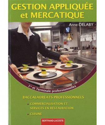 Gestion appliqu&eacute;e et mercatique 1&egrave;re et Term pro cuisine