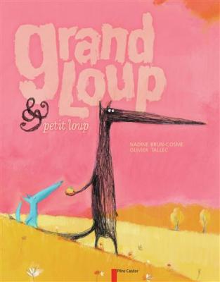 Grand Loup & Petit Loup: Le grand album