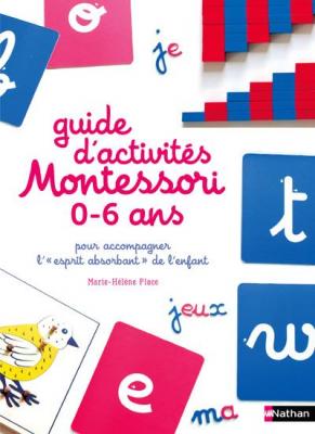 Guide d'activit&eacute;s Montessori 0-6 ans (Reli&eacute;)
