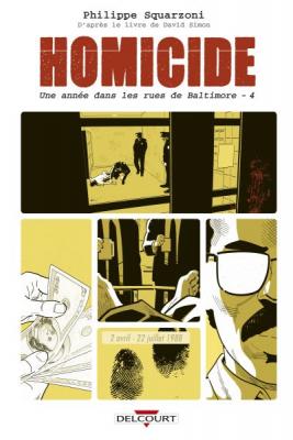 Homicide - Une ann&eacute;e dans les rues de Baltimore tome 4