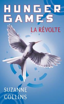 Hunger Games, Tome 3 : La r&eacute;volte