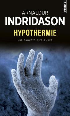 Hypothermie : Une enqu&ecirc;te du commissaire Erlendur Sveinsson